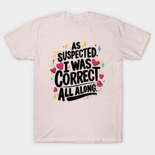 Women's Funny "I Was Correct All Along" T-Shirt